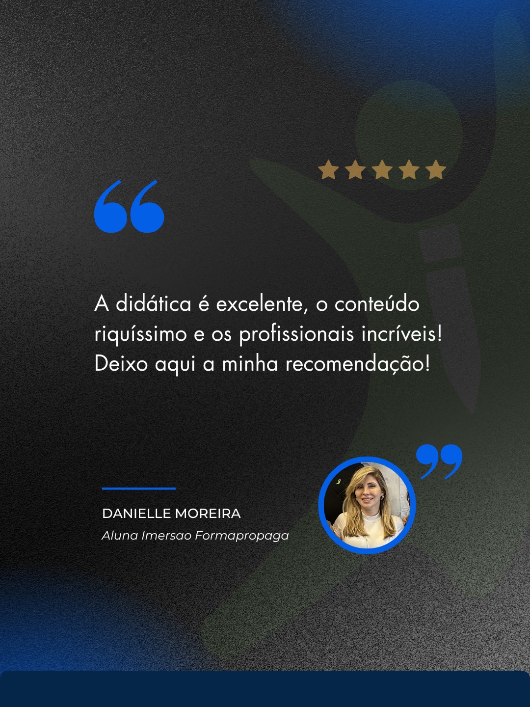 Depoimento de Danielle Moreira, aluna da Imersão Formapropaga